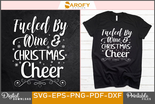 Fueled By Wine and Christmas Cheer Design SVG Cut File SVG Sarofydesign 