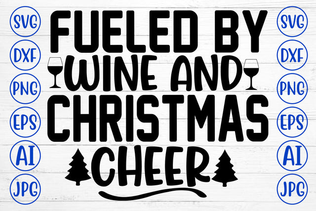 Fueled By Wine And Christmas Cheer SVG Cut File SVG Syaman 