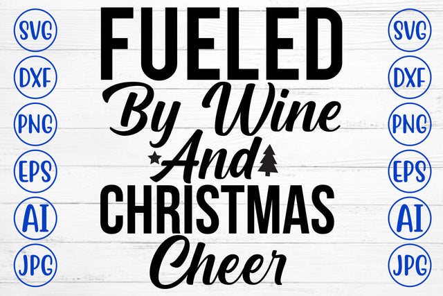 Fueled By Wine And Christmas Cheer SVG Design SVG Syaman 