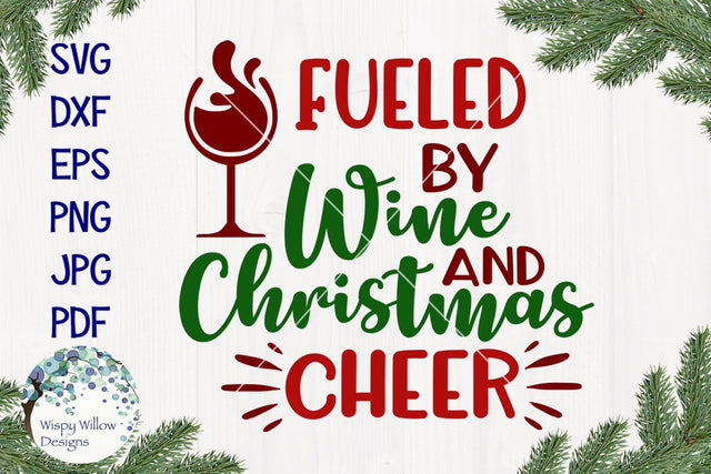 Fueled by Wine and Christmas Cheer SVG SVG Wispy Willow Designs 