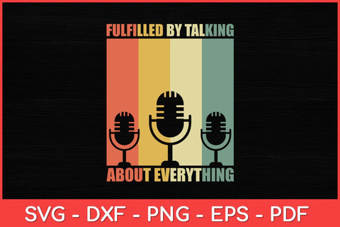 Fulfilled By Talking About Everything Podcast Svg Design SVG artprintfile 