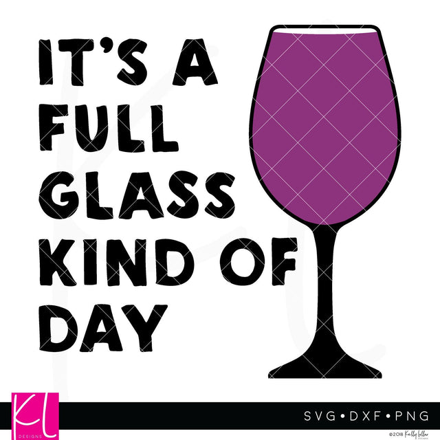 Full Glass Kind of Day SVG Kelly Lollar Designs 
