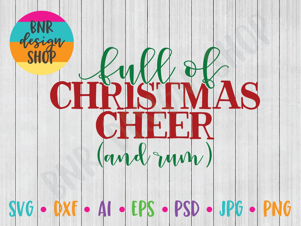 Full of Christmas Cheer and Rum SVG - So Fontsy