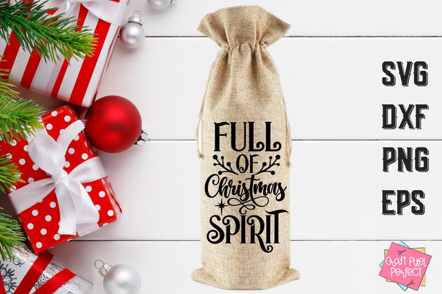 Full Of Christmas Spirit, Wine Bag Svg, Christmas Wine Svg, Christmas Drinking Svg, Wine Saying Svg SVG Craft Pixel Perfect 