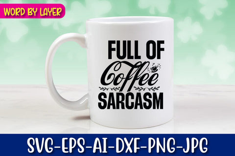 Full of Coffee Sarcasm Svg SVG Blessedprint 