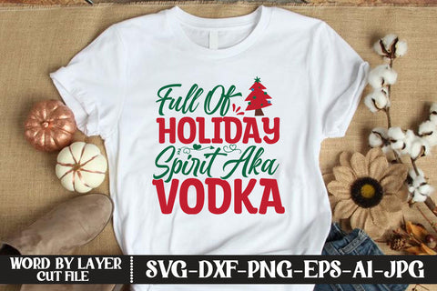 Full Of Holiday Spirit Aka Vodka SVG DESIGN SVG MStudio 