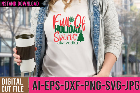 Full Of Holiday Spirt Aka vodka SVG Cut File SVG BlackCatsMedia 