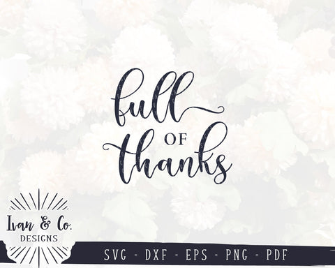 Full of Thanks SVG Files | Fall Sign SVG | Family SVG | Thanksgiving SVG | Commercial Use | Cricut | Silhouette | Cut Files (996537348) SVG Ivan & Co. Designs 