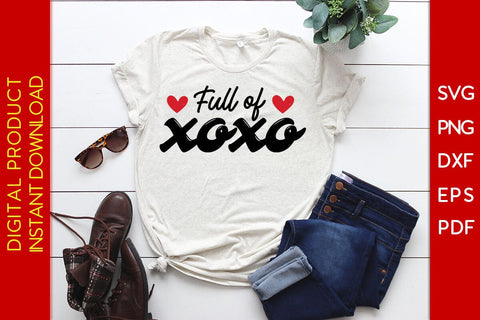 Full Of XOXO Valentine's Day SVG PNG EPS Cut File SVG Creativedesigntee 