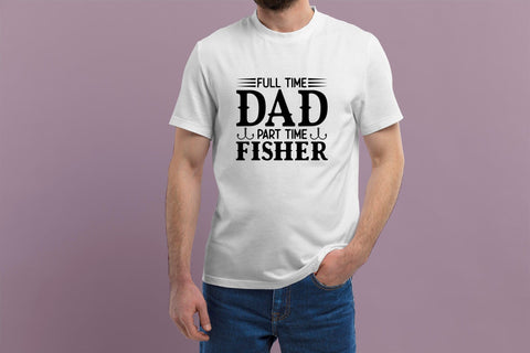 Full Time Dad Part Time Fisher SVG SVG CraftLabSVG 