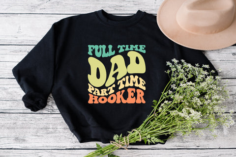 Full Time Dad Part Time Hooker svg, Dad Gifts svg, Dad svg, Hooker Lover svg, Dad svg, Funny Dad svg, Hooker Dad svg SVG Fauz 