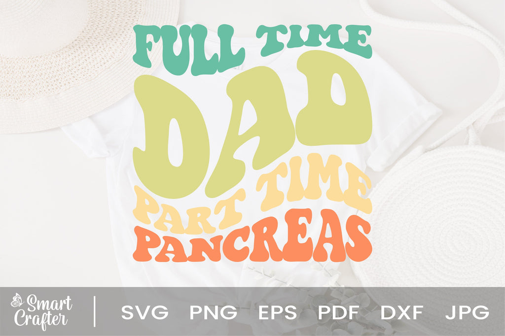 Full Time Dad Part Time Pancreas svg, Dad Pancreas svg, Dad svg ...