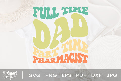Full Time Dad Part Time Pharmacist svg, Dad Pharmacist svg, Dad svg, Pharmacist Lover svg, Dad svg, Funny Dad svg, Pharmacist Dad svg SVG Fauz 