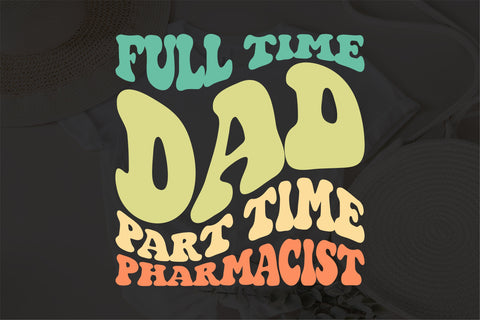 Full Time Dad Part Time Pharmacist svg, Dad Pharmacist svg, Dad svg, Pharmacist Lover svg, Dad svg, Funny Dad svg, Pharmacist Dad svg SVG Fauz 