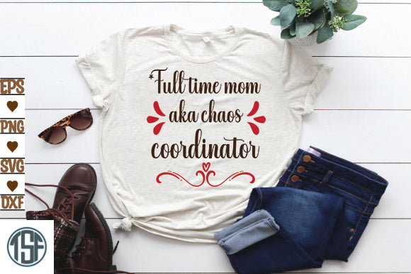 Full time mom aka chaos coordinator SVG thesvgfactory 