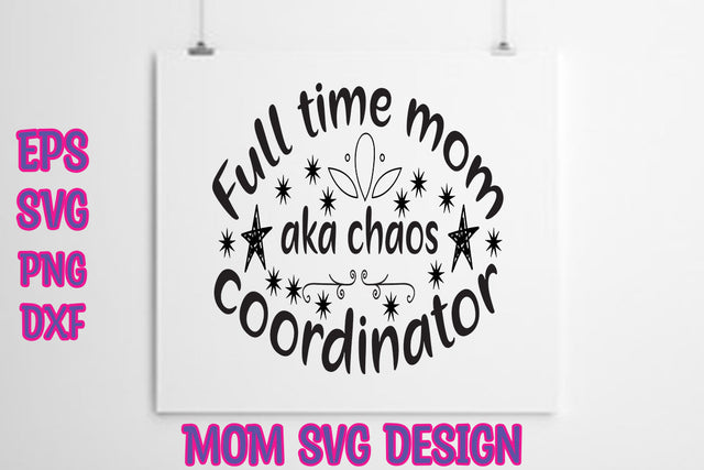 Full time mom aka chaos coordinator SVG thesvgfactory 