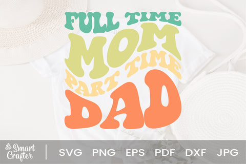 Full Time Mom Part Time Dad svg, Mom Gifts svg, Mom svg, Mom Lover svg, Mom svg, Funny Mom svg, Mom Dad svg SVG Fauz 