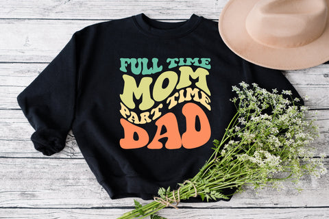 Full Time Mom Part Time Dad svg, Mom Gifts svg, Mom svg, Mom Lover svg, Mom svg, Funny Mom svg, Mom Dad svg SVG Fauz 