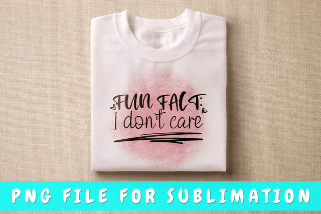 Fun Fact I Don't Care PNG, Funny Design For Sublimation Sublimation HappyDesignStudio 