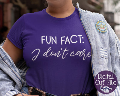 Fun Fact I Don't Care Svg - Funny Svg SVG Crafty Mama Studios 
