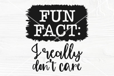 Fun Fact I Don't Care SVG | Funny Work Svg | Funny Saying Svg | Adult Humor Svg SVG TonisArtStudio 