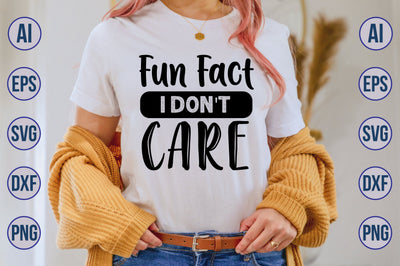 Fun Fact I Don't Care SVG SVG nirmal108roy 