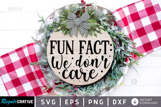 Fun fact we dont care SVG SVG Regulrcrative 