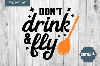 Fun Halloween SVG, Adult Halloween cut file, Don't drink and fly cut file, Drinking cut file SVG Cuttable 