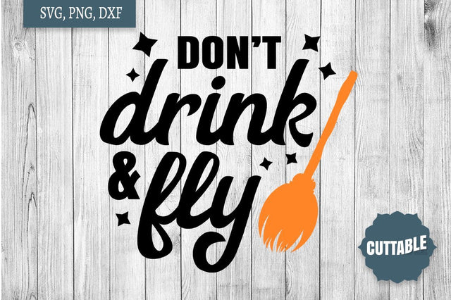 Fun Halloween SVG, Adult Halloween cut file, Don't drink and fly cut file, Drinking cut file SVG Cuttable 