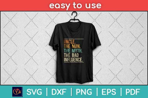 Fun Uncle Man Myth Bad Influence Funny Svg Design SVG artprintfile 
