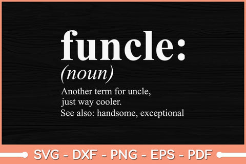 Funcle Cool and Funny Uncle Svg Design SVG artprintfile 