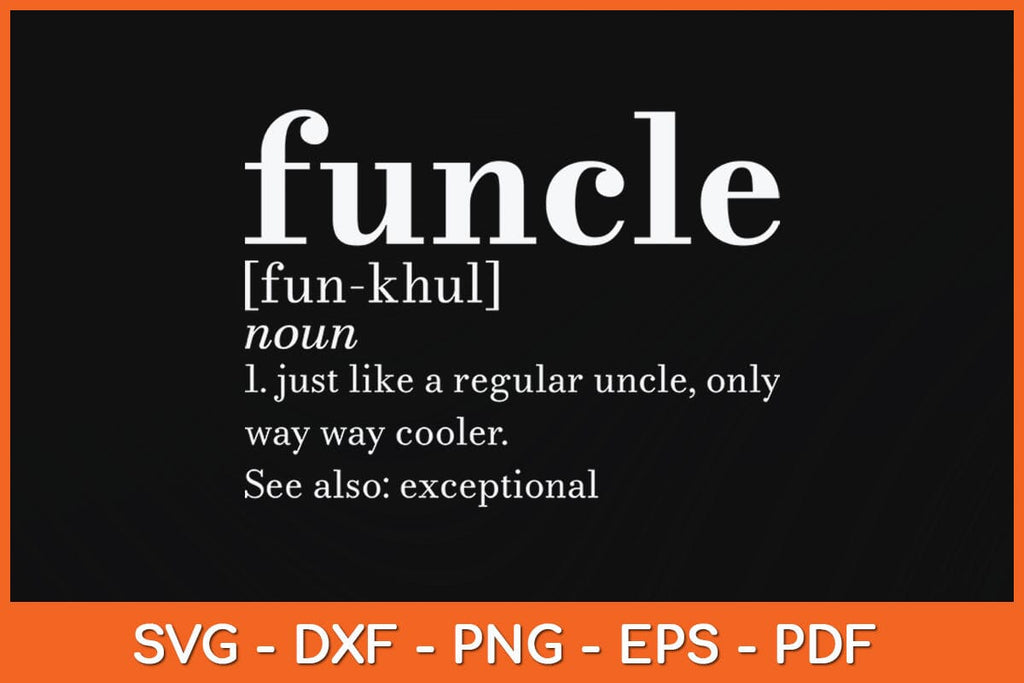 Funcle Definition Funny Uncle Father's Day Svg Cutting File - So Fontsy