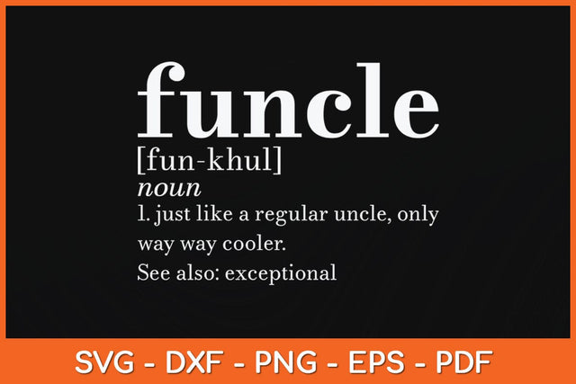 Funcle Definition Funny Uncle Father's Day Svg Cutting File SVG Helal 