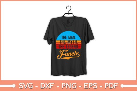 Funcle The Man The Myth The Legend Svg Design SVG artprintfile 