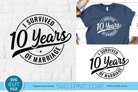 Funny 10th Wedding Anniversary svg SVG SVG Cut File 