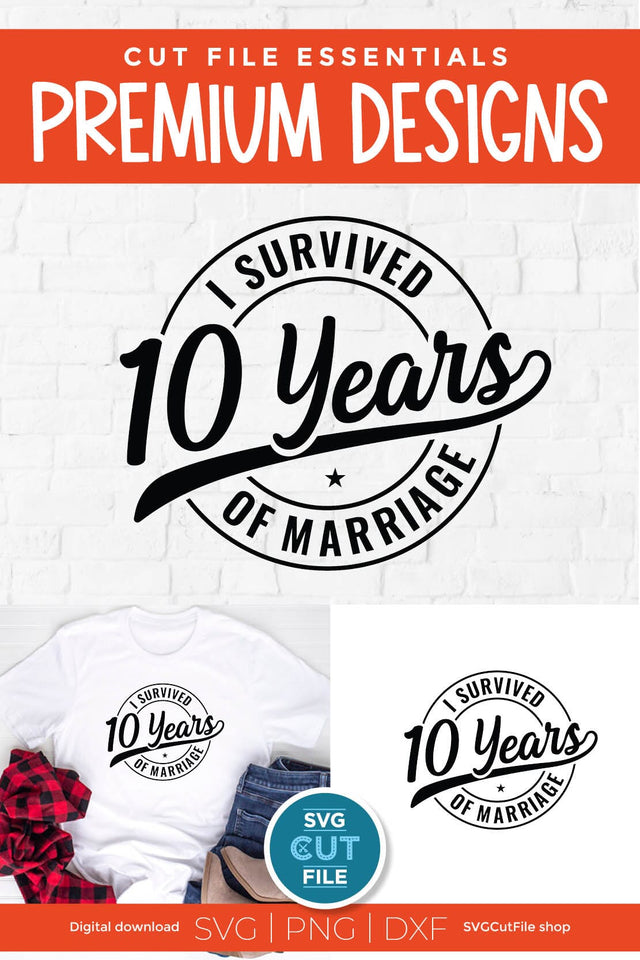 Funny 10th Wedding Anniversary svg SVG SVG Cut File 
