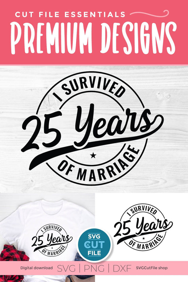Funny 25th Wedding Anniversary svg SVG SVG Cut File 