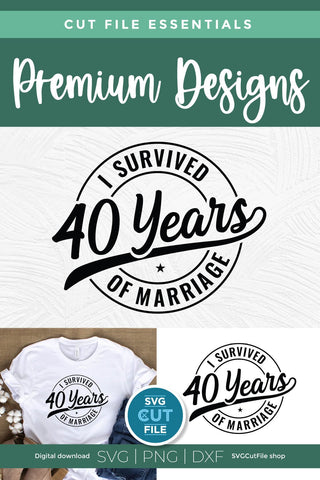 Funny 40th Wedding Anniversary svg SVG SVG Cut File 