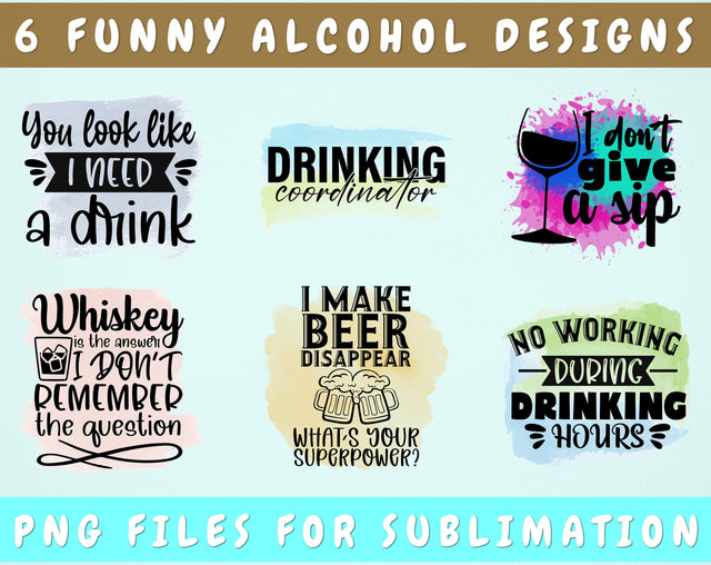 Funny Alcohol Sublimation Designs, 6 Funny Alcohol Quotes PNG Files, You Look Like I Need A Drink PNG, Drinking Coordinator PNG Sublimation HappyDesignStudio 