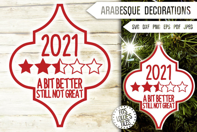 Funny Arabesque 2021 A bit Better Still Not Great Svg. Would not Recommend Svg. Covid Svg. Ornaments Svg. Lowe's Tile Svg. Dxf, Eps, Png. SVG Mint And Beer Creations 