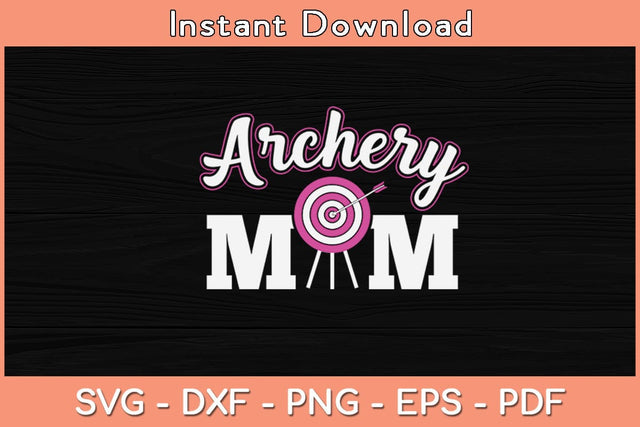 Funny Archery Mom Bow Hunting Svg Cutting File SVG Helal 