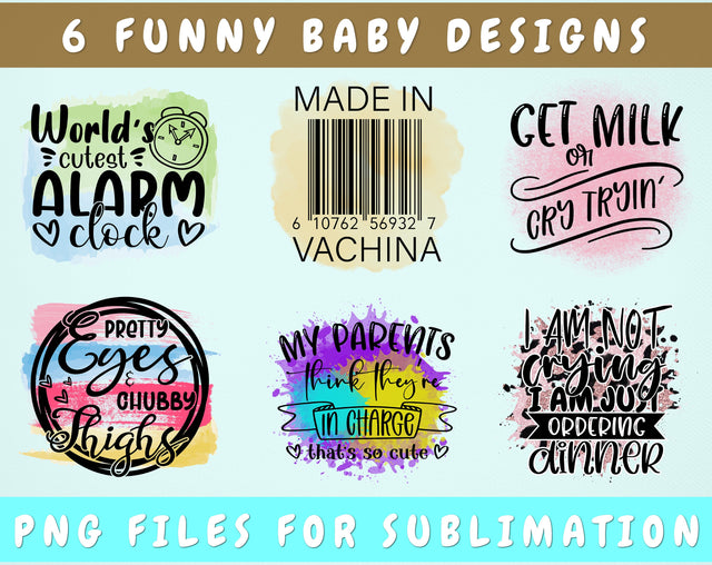 Funny Baby Sublimation Designs, 6 Funny Baby PNG Files, Made In Vachina PNG, Get Milk Or Cry Trying PNG, My Parents Think They're In Charge PNG Sublimation HappyDesignStudio 