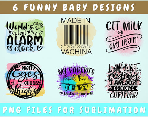 Funny Baby Sublimation Designs, 6 Funny Baby PNG Files, Made In Vachina PNG, Get Milk Or Cry Trying PNG, My Parents Think They're In Charge PNG Sublimation HappyDesignStudio 