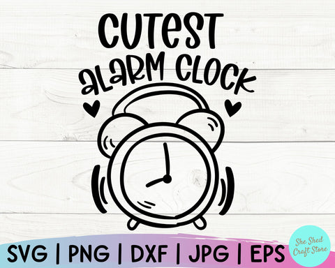 Funny Baby Svg, Cutest Alarm Clock Svg, Newborn Svg, Baby Sayings Svg, New Baby Svg SVG She Shed Craft Store 