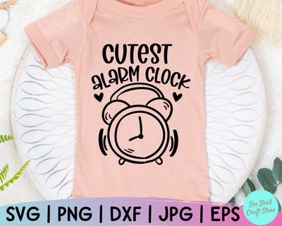 Funny Baby Svg, Cutest Alarm Clock Svg, Newborn Svg, Baby Sayings Svg, New Baby Svg SVG She Shed Craft Store 