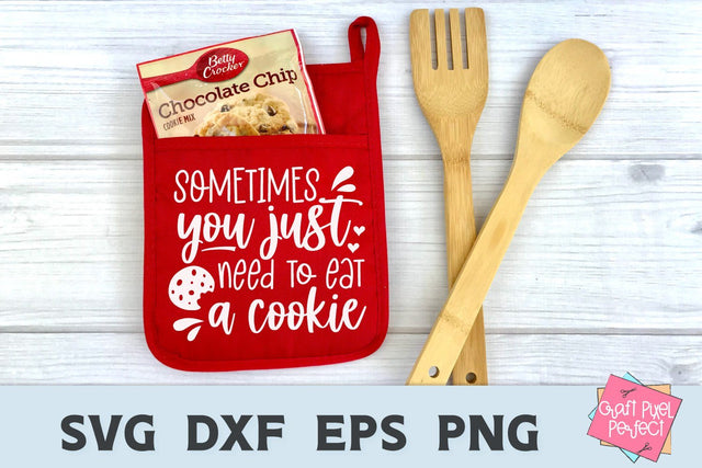 Funny Baking Svg, Sometimes You Just Need To Eat A Cookie, Kitchen Towel Svg, Baking Quote Svg, Baking Svg SVG Craft Pixel Perfect 