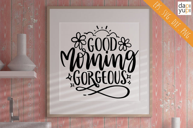 Funny bathroom SVG Good Morning Gorgeous Quotes SVG dapiyupi store 