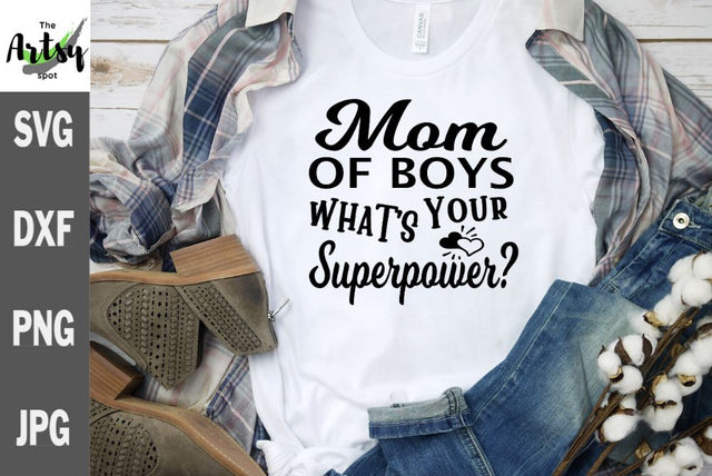 funny boy mom quote, Mom of boys what's your superpower SVG The Artsy Spot 