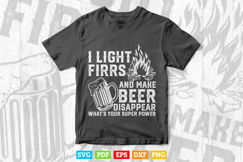 Funny Camping Gift I Light Fires & Make Beer Disappear Svg Cutting Files SVG DesignDestine 