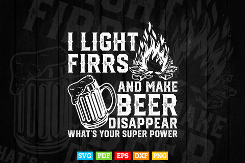 Funny Camping Gift I Light Fires & Make Beer Disappear Svg Cutting Files SVG DesignDestine 